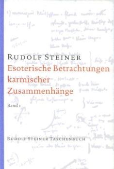 Rudolf Steiner:  Esoterische Betrachtungen karmischer Zusammenhänge, Bd. I