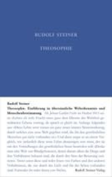 Rudolf Steiner:   Theosophie.  Einführung in übersinnliche Welterkenntnis und Menschenbestimmung GA009