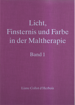 Liane Collot d'Herbois :  Licht, Finsternis und Farbe in der Maltherapie 1