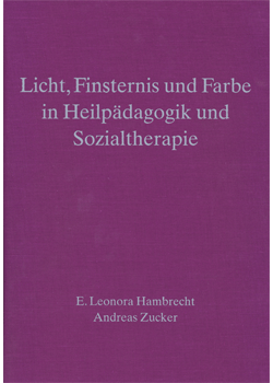 E. Leonora Hambrecht: Liane Collot d'Herbois,    	 Licht, Finsternis und Farbe in Heilpädagogik und Sozialtherapie  Fachbuch für Kunsttherapeuten und Ärzte
