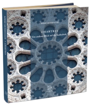 Mieke Mosmuller :  Chartres. Ein anderer Blick auf die Kathedrale