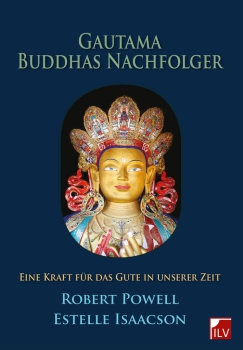 Robert Powell  & Estelle Isaacson : Gautama Buddhas Nachfolger