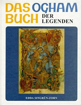 Edda Singrün-Zorn:   Das Oghambuch der Legenden   ( Gebundene Ausgabe )