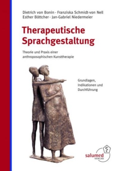 Dietrich von Bonin , Franziska Schmidt-von Nell , Esther Böttcher , Jan-Gabriel Niedermeier : Therapeutische Sprachgestaltung