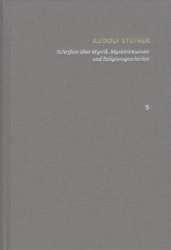 Christian Clement (Hrsg) : Band 05 - Rudolf Steiner:  Schriften über Mystik, Mysterienwesen und Religionsgeschichte