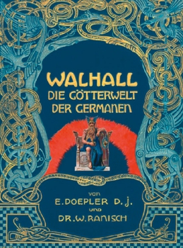 Walhall. Die Götterwelt der Germanen. Reprint der illustrierten Originalausgabe von 1900.