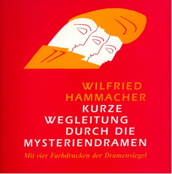 Wilfried Hammacher:  Kurze Wegleitung durch die Mysteriendramen Mit vier Farbdrucken der Dramenspiegel