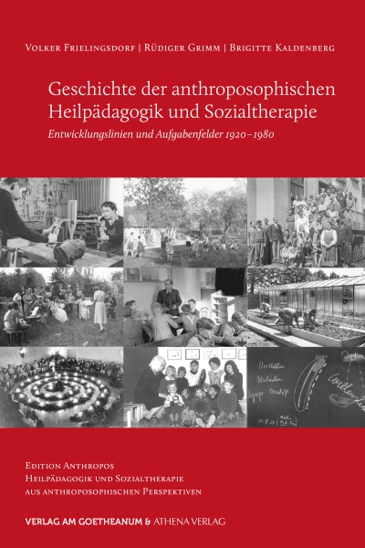 Volker Frielingsdorf, Rüdiger Grimm, Brigitte Kaldenberg:   Geschichte der anthroposophischen Heilpädagogik und Sozialtherapie