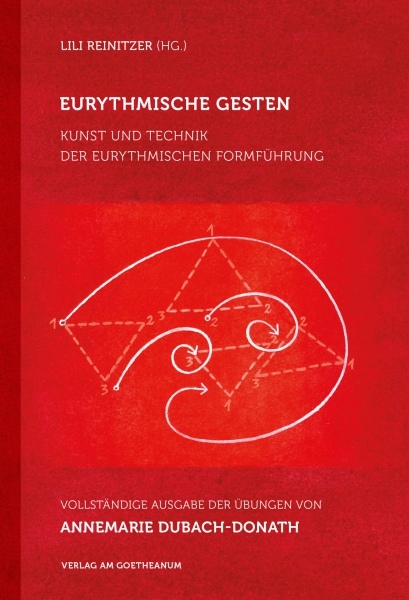 Lili Reinitzer :   Eurythmische Gesten.   Kunst und Technik der eurythmischen Formführung. Vollständige Ausgabe der Übungen von Annemarie Dubach-Donath