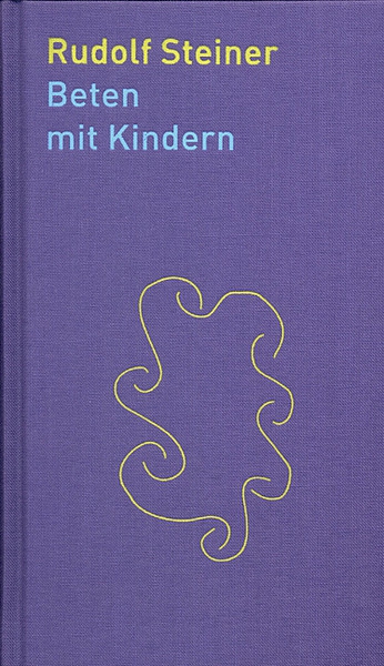 Rudolf Steiner:   Beten mit Kindern