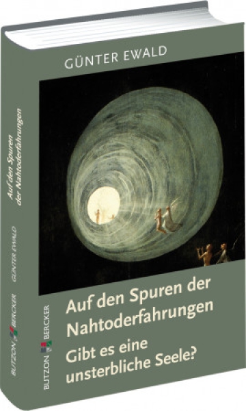 Günter Ewald: Auf den Spuren der Nahtoderfahrungen .  Gibt es eine unsterbliche Seele ?