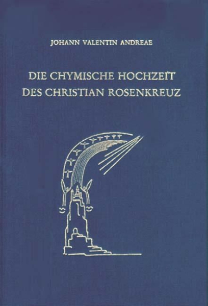 Johann Valentin Andreä: Die Chymische Hochzeit des Christian Rosenkreuz.  Mit einem Aufsatz von Rudolf Steiner