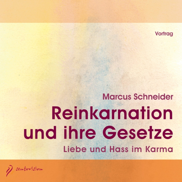 Marcus Schneider: Reinkarnation und ihre Gesetze, Liebe und Hass im Karma. 2 Audio-CDs