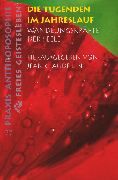 Jean-Claude Lin (Hrsg.):  Die Tugenden im Jahreslauf.  Wandlungskräfte der Seele