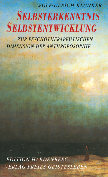 Wolf-Ulrich Klünker:     Selbsterkenntnis, Selbstentwicklung.             Zur psychotherapeutischen Dimension der Anthroposophie