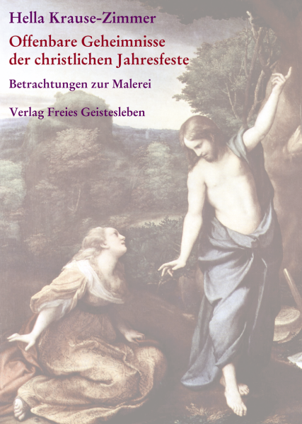 Hella Krause-Zimmer, hrsg. von Jean-Claude Lin und Evelies Schmidt:  Offenbare Geheimnisse der christlichen Jahresfeste / Imagination und Offenbarung. Gesammelte Betrachtungen zur Malerei Bd.1 und Bd.2,