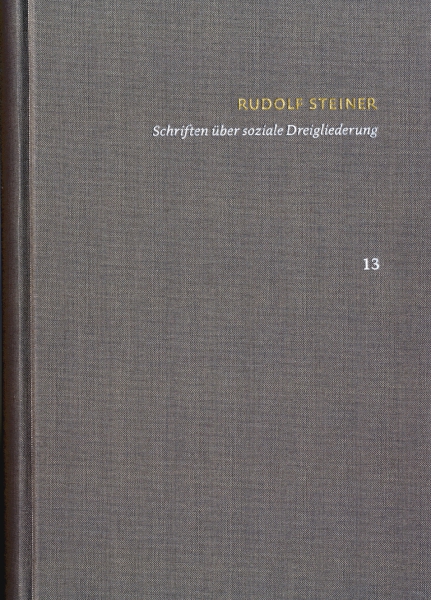 Christian Clement (Hrsg) : Band 13 - Rudolf Steiner:  Schriften über soziale Dreigliederung