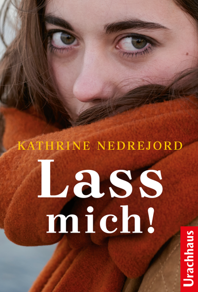 Kathrine Nedrejord:  Lass mich!