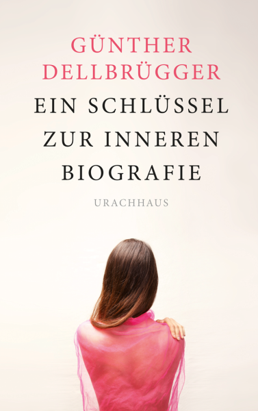 Günther Dellbrügger :  Ein Schlüssel zur inneren Biografie