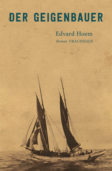 Edvard Hoem:   Der Geigenbauer... Roman