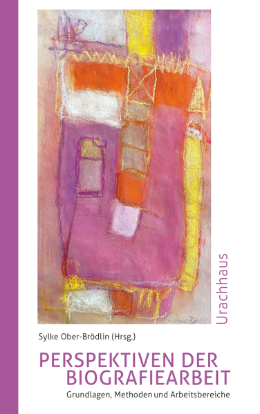 Sylke Ober-Brödlin :  Perspektiven der Biografiearbeit.  Grundlagen, Methoden und Arbeitsbereiche. Mit einem Geleitwort von Mathias Wais