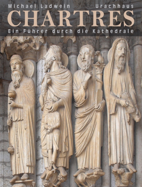 Michael Ladwein:  Chartres.  Ein Führer durch die Kathedrale