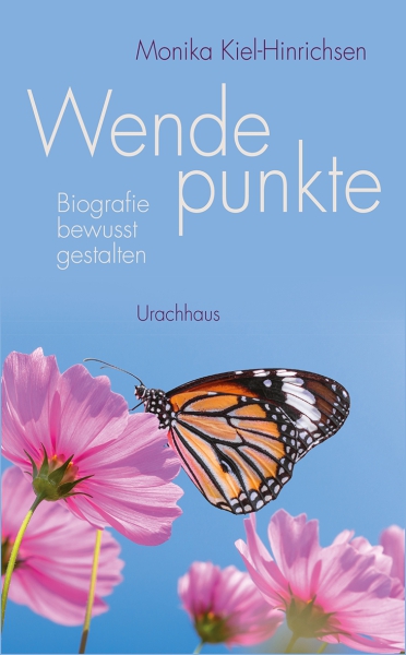 Monika Kiel-Hinrichsen:  Wendepunkte.  Biografie bewusst gestalten