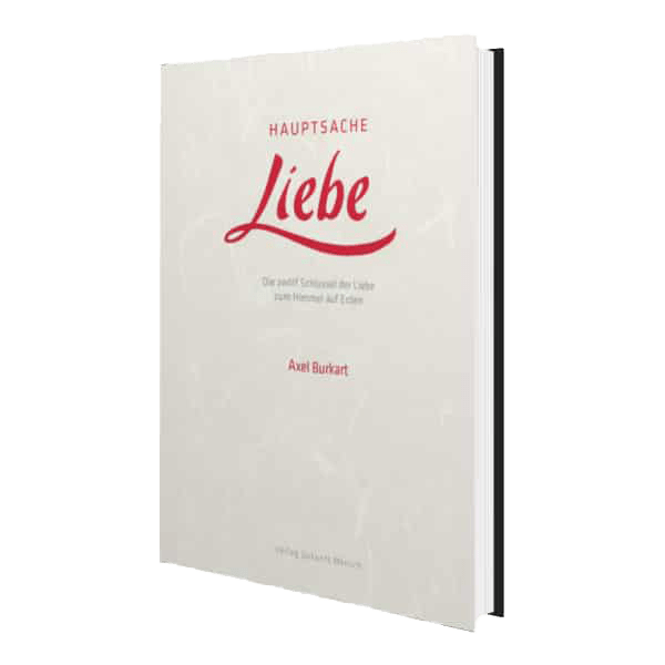 Axel Burkart : Hauptsache Liebe