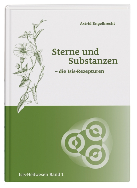 Astrid Engelbrecht: Sterne und Substanzen - die Isis-Rezepturen