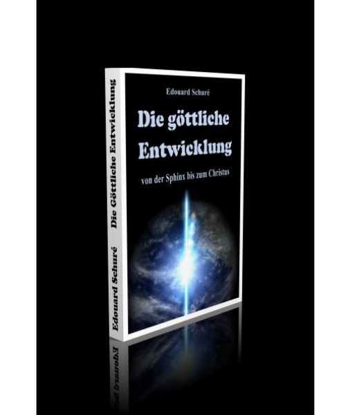 Edouard Schure  :  Die göttliche Entwicklung von der Sphinx bis zum Christus