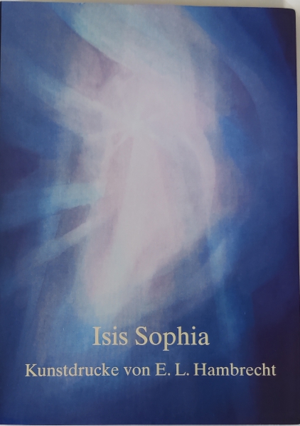 E. Leonora Hambrecht : Isis Sophia Kunstdrucke
