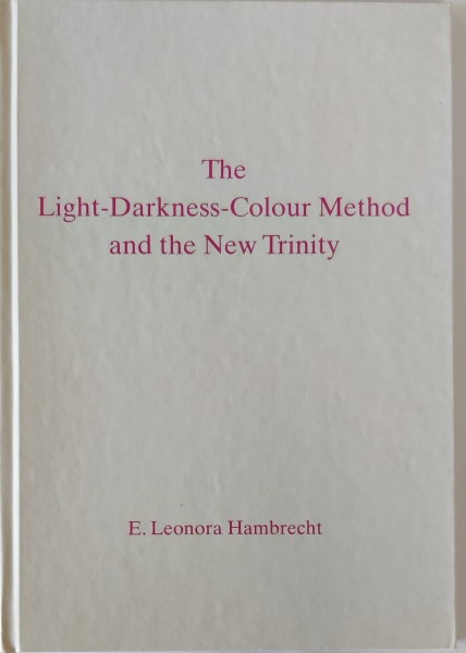 E. Leonora Hambrecht : "Light-Darkness-Colour Method and the New Trinity"