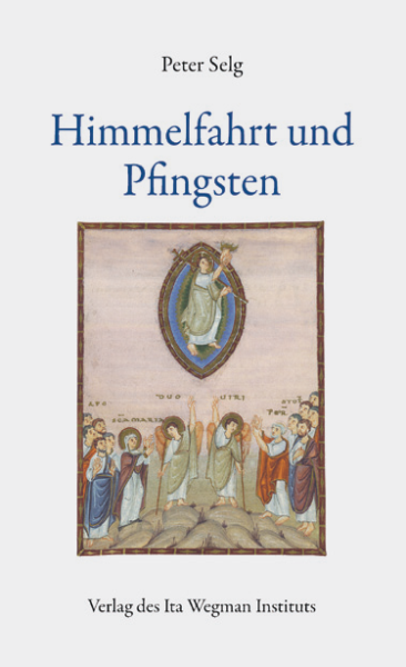 Peter Selg :   Himmelfahrt und Pfingsten