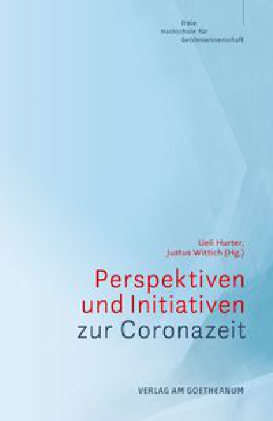 Ueli Hurter :  Justus  Wittich:     Perspektiven und Initiativen zur Coronazeit