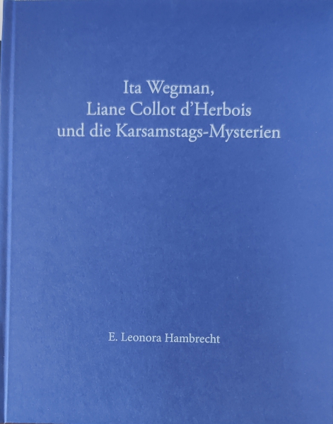 E. Leonora Hambrecht : Ita Wegman, Lianne Collot d'Herbois und die Karsamstags-Mysterien