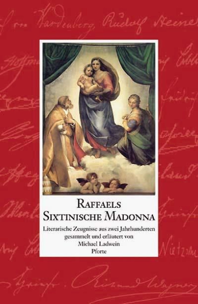 Michael Ladwein:   Raffaels Sixtinische Madonna.