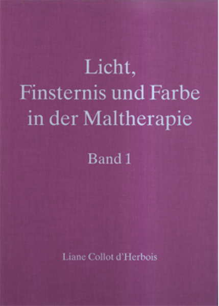 Liane Collot d'Herbois :  Licht, Finsternis und Farbe in der Maltherapie 1