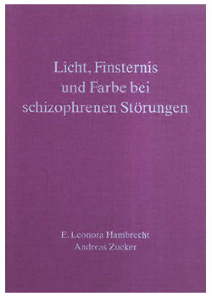 E. Leonora Hambrecht: Liane Collot d'Herbois,   Licht, Finsternis und Farbe bei schizophrenen Störungen 2,3  Fallstudien aus der anthroposophischen Medizin