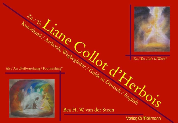 Bea van der Steen :  Zu / To Liane Collot d’Herbois Kunstband / Artbook, Wegbegleiter / Guide in Deutsch / English