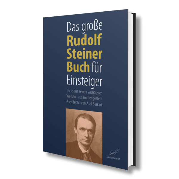 Axel Burkart : Das große Rudolf-Steiner-Buch: Das Buch für Einsteiger